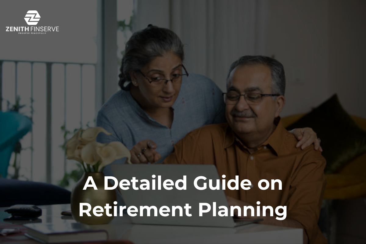 A Detailed Guide on Retirement Planning | Zenith Finserve